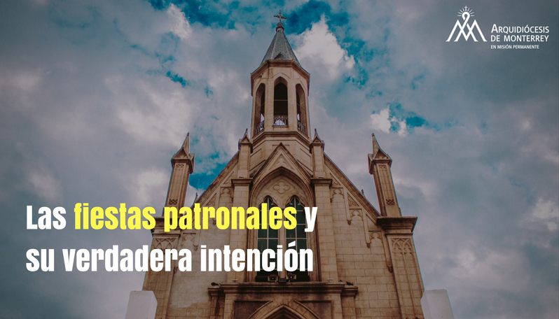 5 datos que tienes que saber de las fiestas patronales – Noticias  Arquidiocesis de Monterrey