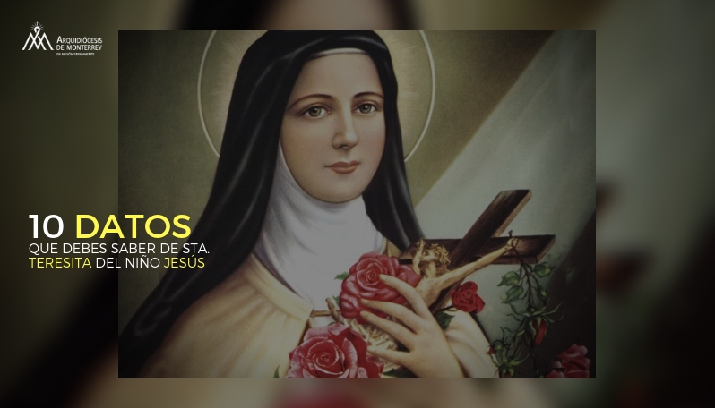 10 datos que debes saber de Sta. Teresita del Niño Jesús – Noticias  Arquidiocesis de Monterrey